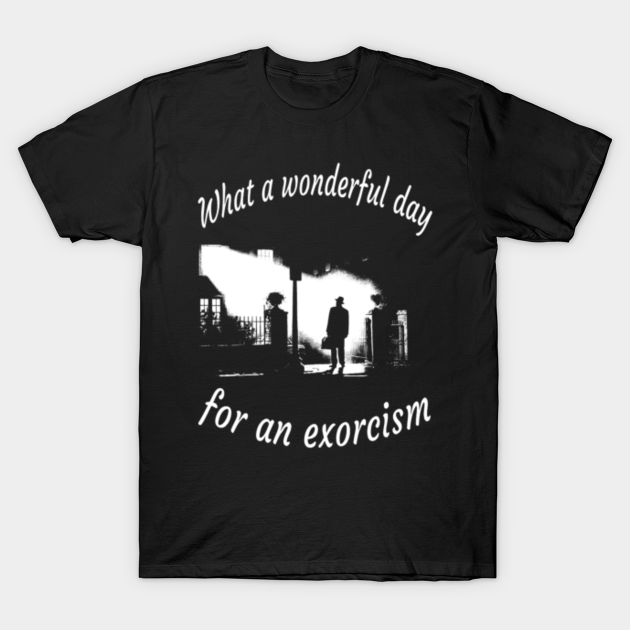 let's do an exorcism shirt